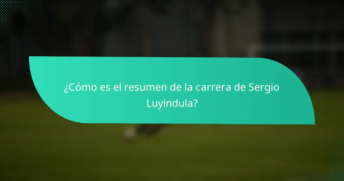 ¿Cómo es el resumen de la carrera de Sergio Luyindula?