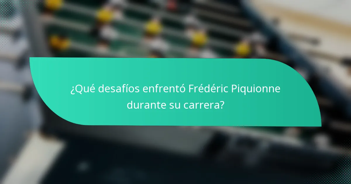 ¿Qué desafíos enfrentó Frédéric Piquionne durante su carrera?